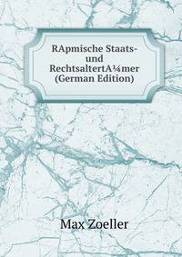 RApmische Staats- und RechtsaltertA?mer (German Edition)