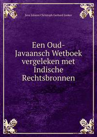 Een Oud-Javaansch Wetboek vergeleken met Indische Rechtsbronnen