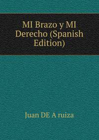 MI Brazo y MI Derecho (Spanish Edition)