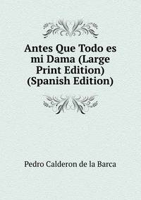 Antes Que Todo es mi Dama (Large Print Edition) (Spanish Edition)