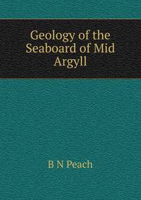 Geology of the Seaboard of Mid Argyll