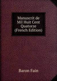 Manuscrit de Mil Huit Cent Quatorze (French Edition)