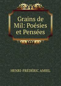 Grains de Mil: Poesies et Pensees