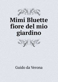 Mimi Bluette fiore del mio giardino