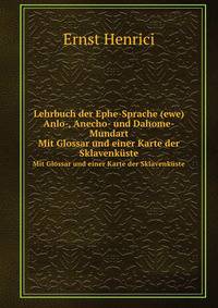 Lehrbuch der Ephe-Sprache (ewe) Anlo-, Anecho- und Dahome-Mundart