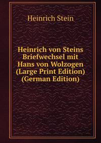 Heinrich von Steins Briefwechsel mit Hans von Wolzogen (Large Print Edition) (German Edition)