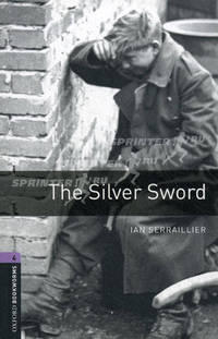 The Silver Sword / Серебряный меч. Stage 4 (1400 headwords)