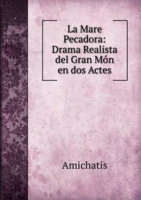 La Mare Pecadora: Drama Realista del Gran Mon en dos Actes