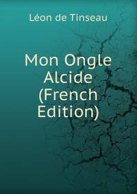 Mon Ongle Alcide (French Edition)