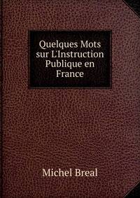 Quelques Mots sur L'Instruction Publique en France