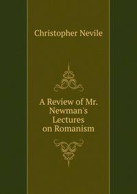 A Review of Mr. Newman's Lectures on Romanism
