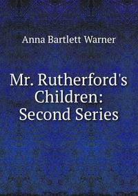 Mr. Rutherford's Children: Second Series