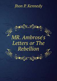 MR. Ambrose's Letters or The Rebellion