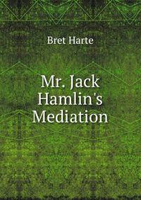 Mr. Jack Hamlin's Mediation