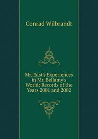 Mr. East's Experiences in Mr. Bellamy's World: Records of the Years 2001 and 2002