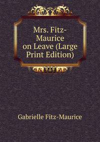 Mrs. Fitz-Maurice on Leave (Large Print Edition)