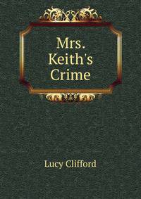 Mrs. Keith's Crime