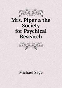 Mrs. Piper a the Society for Psychical Research