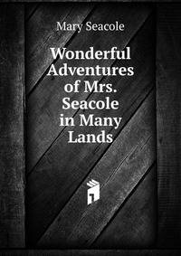 Wonderful Adventures of Mrs. Seacole in Many Lands