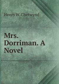 Mrs. Dorriman. A Novel