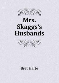 Mrs. Skaggs's Husbands