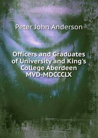 Officers and Graduates of University and King's College Aberdeen MVD-MDCCCLX