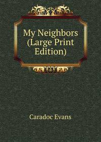 My Neighbors (Large Print Edition)