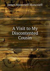 A Visit to My Discontented Cousin