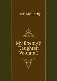 My Enemy's Daughter, Volume I