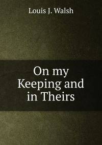 On my Keeping and in Theirs
