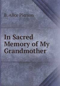 In Sacred Memory of My Grandmother
