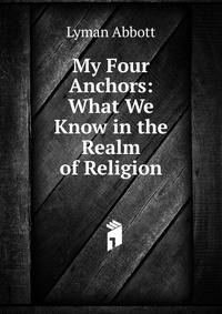 My Four Anchors: What We Know in the Realm of Religion