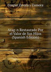 Arag-n Restaurado Por el Valor de Sus Hijos (Spanish Edition)