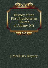 History of the First Presbyterian Church of Albany, N.Y.