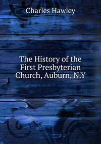 The History of the First Presbyterian Church, Auburn, N.Y.