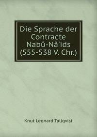 Die Sprache der Contracte Nab?-N?'ids (555-538 V. Chr.)
