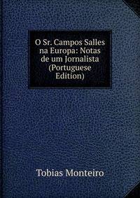 O Sr. Campos Salles na Europa: Notas de um Jornalista (Portuguese Edition)
