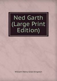Ned Garth (Large Print Edition)