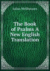 The Book of Psalms A New English Translation
