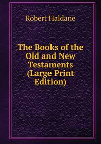 The Books of the Old and New Testaments (Large Print Edition)