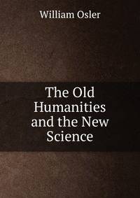 The Old Humanities and the New Science