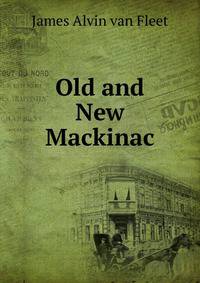 Old and New Mackinac