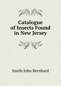 Catalogue of Insects Found in New Jersey