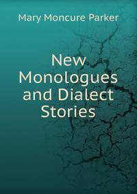 New Monologues and Dialect Stories