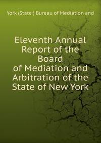 Eleventh Annual Report of the Board of Mediation and Arbitration of the State of New York