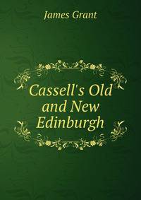 Cassell's Old and New Edinburgh