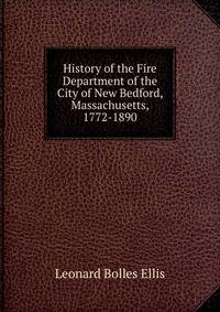 History of the Fire Department of the City of New Bedford, Massachusetts, 1772-1890