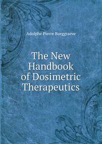 The New Handbook of Dosimetric Therapeutics