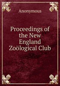 Proceedings of the New England Zoological Club