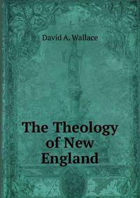 The Theology of New England